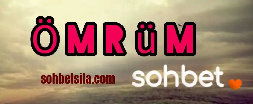Ömrüm Sohbet Chat Sohbet