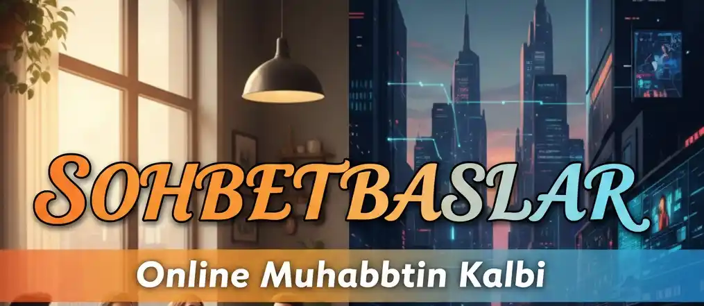 Sohbet baslar chat sohbet