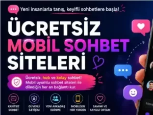 Ücretsiz Sohbet Siteleri ve Mobil Chat Odası Giriş Rehberi